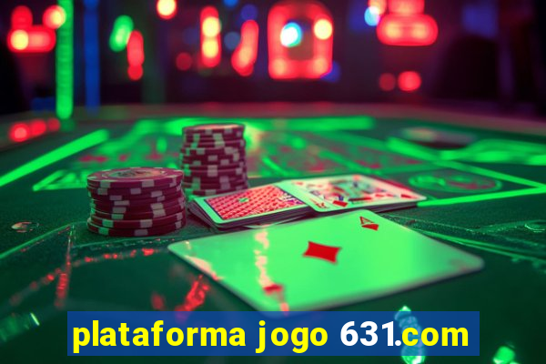 plataforma jogo 631.com